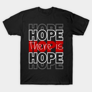 There is hope T-Shirt